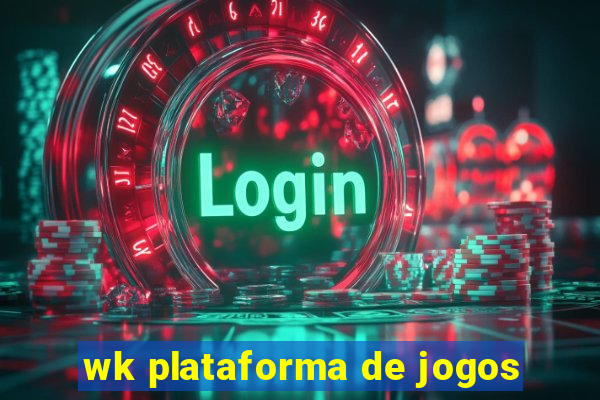 wk plataforma de jogos